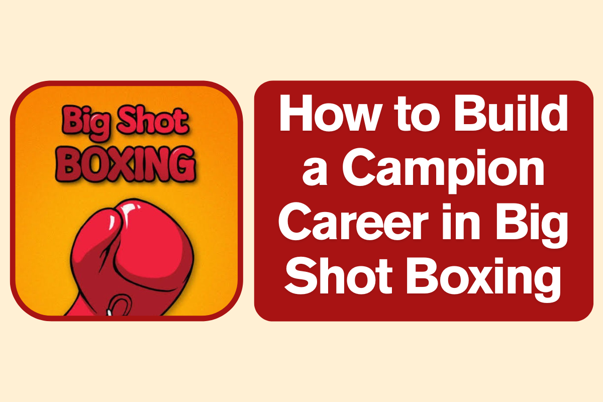 How to Build a Champion Career in Big Shot Boxing